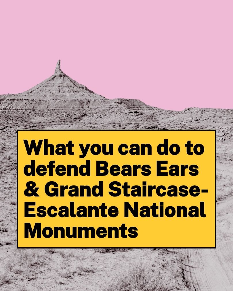 What you can do to defend Bears Ears & Grand Staircase-Escalante National Monuments