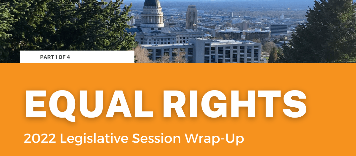 2022 Legislative Session Wrap-Up Equal Rights